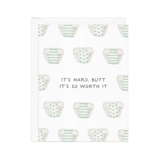 butt it's worth it — new baby card